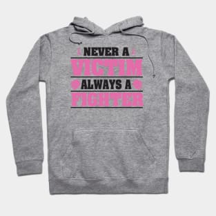 Never a victim, always a fighter Hoodie